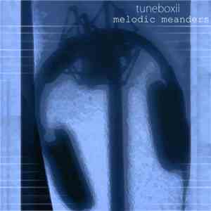 Tuneboxii - Melodic Meanders mp3 album