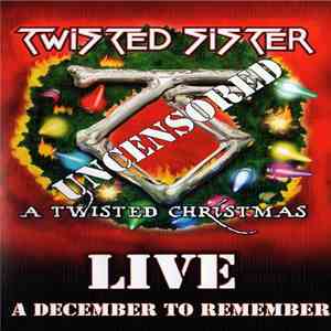 Twisted Sister - A Twisted Christmas Live - A December To Remember mp3 album