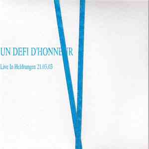 Un Défi d'Honneur - Live In Heldrungen 21.03.03 mp3 album