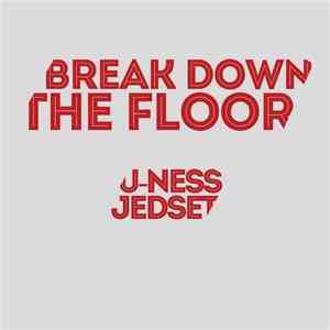 U-Ness & JedSet - Break Down The Floor mp3 album