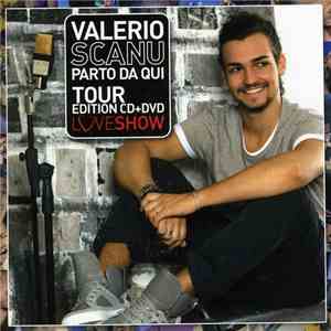 Valerio Scanu - Parto Da Qui Tour Edition mp3 album