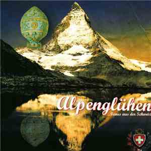 Various - Alpengluehen - Feines Aus Der Schweiz mp3 album