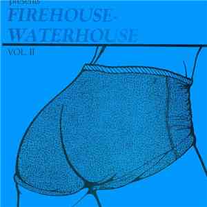Various - Firehouse - Waterhouse Vol. II mp3 album