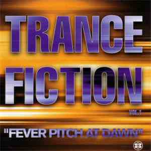 Various - Trance Fiction Vol. 1 Fever Pitch At Dawn mp3 album