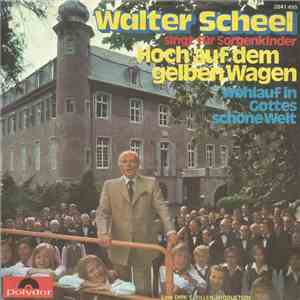 Walter Scheel - Hoch Auf Dem Gelben Wagen mp3 album