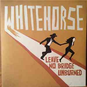 Whitehorse  - Leave No Bridge Unburned mp3 album