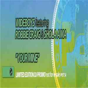 Wideboys Featuring Robbie Craig & Shola Ama - Your Mine mp3 album
