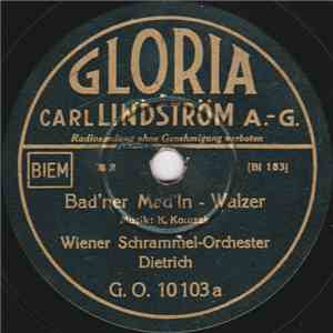 Wiener Schrammel-Orchester Dietrich - Bad'ner Mad'ln / Mein Lebenslauf Ist Lieb Und Lust mp3 album