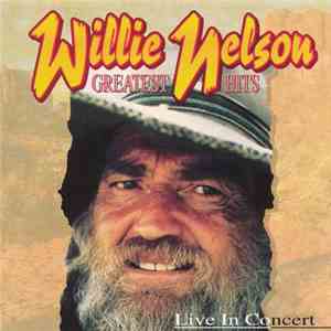 Willie Nelson - Greatest Hits Live In Concert mp3 album