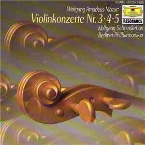 Wolfgang Amadeus Mozart, Wolfgang Schneiderhan, Berliner Philharmoniker - Violinkonzerte Nr. 3-4-5 mp3 album