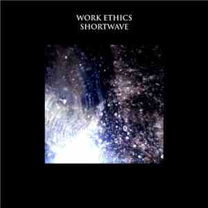 Work Ethics - Shortwave mp3 album