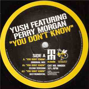Yush Featuring Perry Morgan - You Don't Know mp3 album