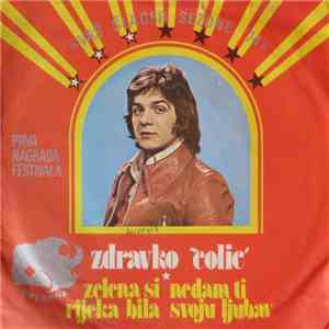Zdravko Čolić - Zelena Si Rijeka Bila / Nedam Ti Svoju Ljubav mp3 album