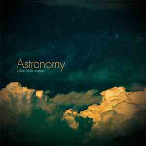 A Plain White Wrapper - Astronomy mp3 album