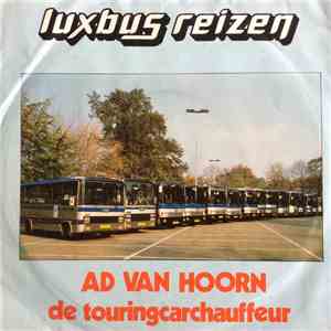 Ad Van Hoorn - Luxbus-reizen / De Touringcarchauffeur mp3 album