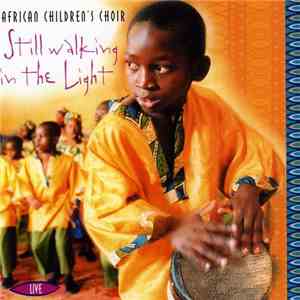 African Children's Choir - Still Walking In The Light mp3 album