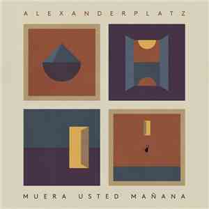 Alexanderplatz  - Muera Usted Mañana mp3 album