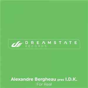 Alexandre Bergheau Pres I.D.K.  - For Real mp3 album