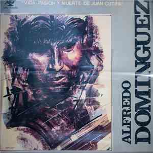 Alfredo Dominguez - Vida, Pasión Y Muerte De Juan Cutipa mp3 album