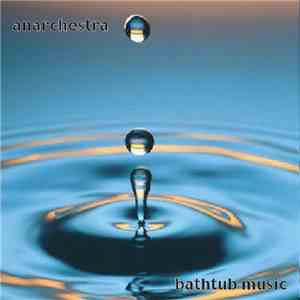 Anarchestra - Bathtub Music mp3 album