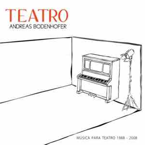 Andreas Bodenhofer - Teatro - Música Para Teatro 1988-2008 mp3 album