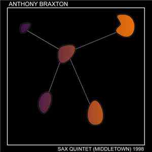 Anthony Braxton - Sax Quintet (Middletown) 1998 - Part II mp3 album