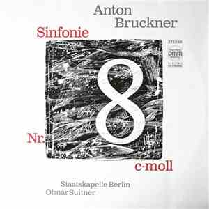 Anton Bruckner ‧ Staatskapelle Berlin ‧ Otmar Suitner - Sinfonie Nr. 8 C-Moll mp3 album