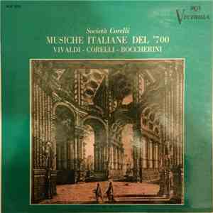 Antonio Vivaldi, Arcangelo Corelli, Luigi Boccherini, Società Corelli, Vittorio Emanuele, Aldo Redditi, Silvano Zuccarini - Musiche Italiane Del '700 / Vivaldi - Corelli - Boccherini mp3 album