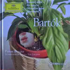 Bartók, Pierre Boulez, Συμφωνική Ορχήστρα Του Σικάγου - Χορευτική Σουίτα / Δύο Πορτρέτα / Ουγγαρέζικα Σκίτσα / Divertimento mp3 album