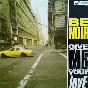Be Noir - Give Me Your Love mp3 album