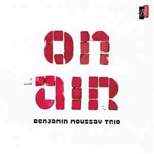 Benjamin Moussay Trio - On Air mp3 album