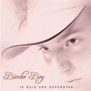 Bimbo Boy - Je Suis Une Superstar mp3 album