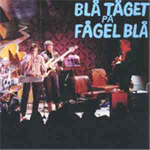Blå Tåget - Blå Tåget På Fågel Blå mp3 album