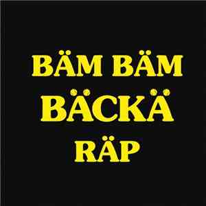 Bäm Bäm Bäckä - Bäm Bäm Bäckä Räp mp3 album