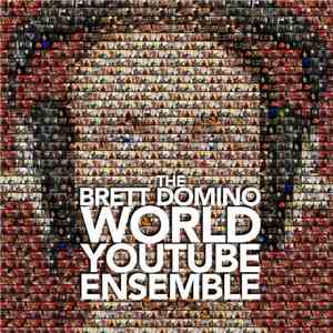 Brett Domino - The Brett Domino World YouTube Ensemble mp3 album