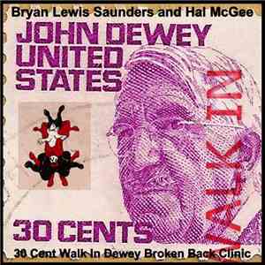 Bryan Lewis Saunders And Hal McGee - 30 Cent Walk In Dewey Broken Back Clinic mp3 album