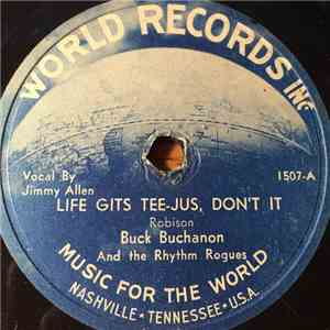 Buck Buchanon And The Rhythm Rogues - Life Gits Tee-Jus, Don't It / Lover's Blues mp3 album