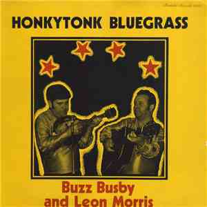Buzz Busby And Leon Morris - Honkytonk Bluegrass mp3 album