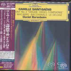 Camille Saint-Saëns, Daniel Barenboim - Symphony No.3 "Organ • Orgel-Symphonie" • Danse Macabre • Bacchanale • Le Déluge mp3 album