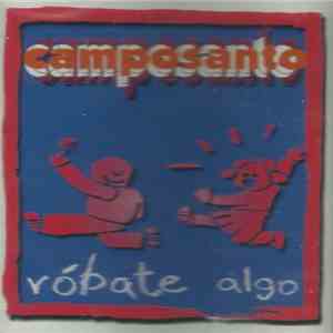Camposanto  - Róbate Algo mp3 album