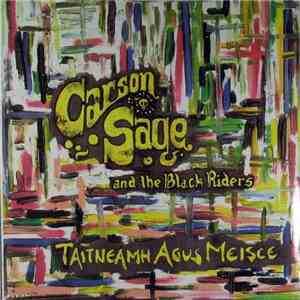 Carson Sage & The Black Riders - Taitneamh Agus Meisce mp3 album