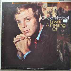 Chad Mitchell  - Love, A Feeling Of mp3 album