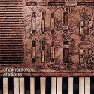 Chainsmoker - Stations mp3 album