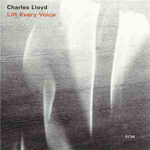 Charles Lloyd - Lift Every Voice mp3 album