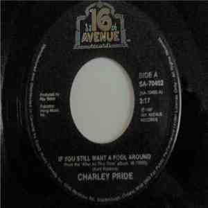 Charley Pride - If You Still Want A Fool Around mp3 album