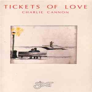 Charlie Cannon - Tickets Of Love mp3 album