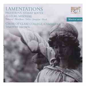 Choir Of Clare College, Cambridge, Timothy Brown , Palestrina, Allegri, Ramsey, Weelkes, Tallis, Josquin, Byrd - Lamentations mp3 album