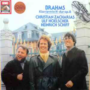 Christian Zacharias, Ulf Hoelscher, Heinrich Schiff - Brahms - Klaviertrio H-Dur Op. 8 mp3 album