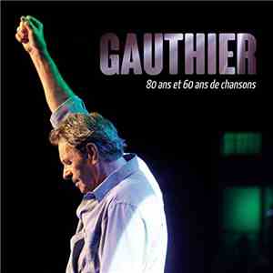 Claude Gauthier - 80 Ans Et 60 Ans De Chansons mp3 album