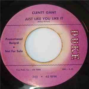 Clentt Gant - Just Like You Like It / All Mine mp3 album